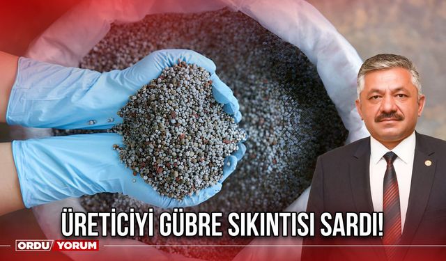 Üreticiyi Gübre Sıkıntısı Sardı!