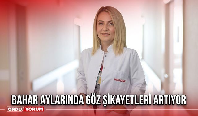 Bahar Aylarında Göz Şikayetleri Artıyor