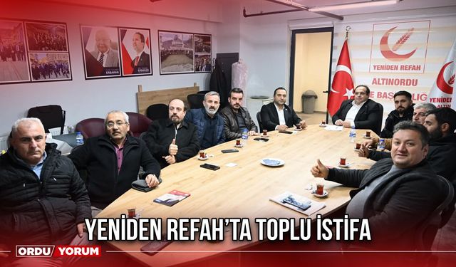 Yeniden Refah’ta Toplu İstifa