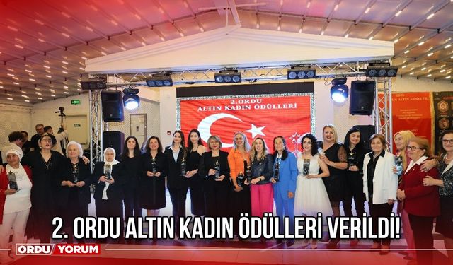 2. Ordu Altın Kadın Ödülleri Verildi!