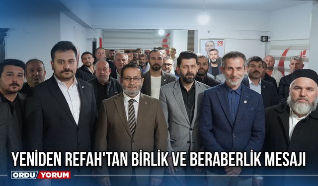 Yeniden Refah'tan Birlik ve Beraberlik Mesajı