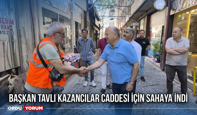 Başkan Tavlı Kazancılar Caddesi İçin Sahaya İndi