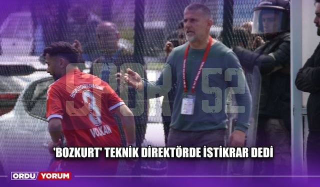 'Bozkurt' Teknik Direktörde İstikrar Dedi