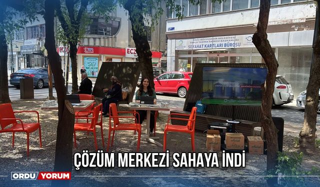 Çözüm Merkezi Sahaya İndi