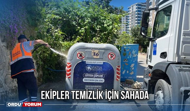 Ekipler Temizlik İçin Sahada
