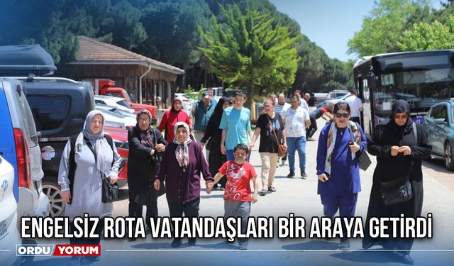 Engelsiz Rota Vatandaşları Bir Araya Getirdi