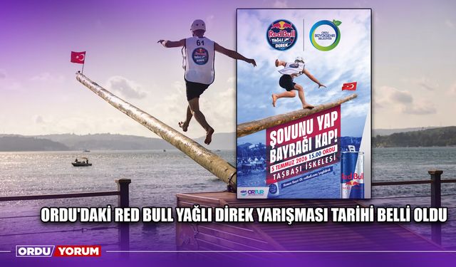 Ordu'daki Red Bull Yağlı Direk Yarışması Tarihi Belli Oldu