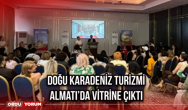Doğu Karadeniz Turizmi Almatı’da Vitrine Çıktı