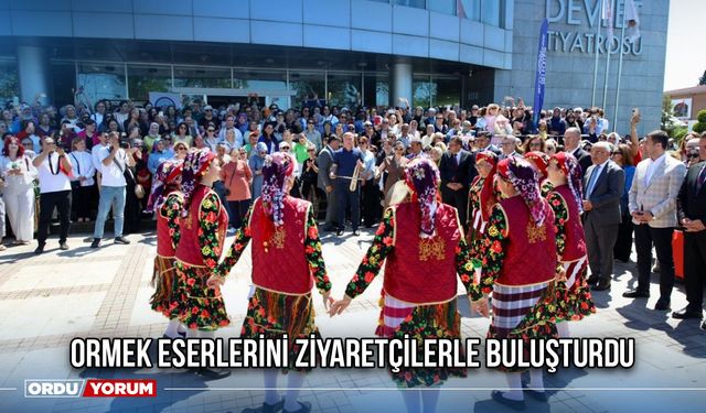 ORMEK Eserlerini Ziyaretçilerle Buluşturdu