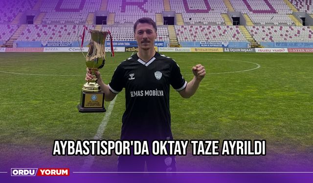 Aybastıspor'da Oktay Taze Ayrıldı