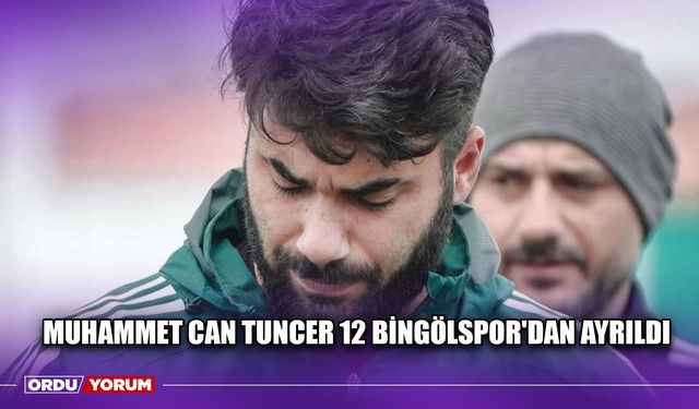 Muhammet Can Tuncer 12 Bingölspor'dan Ayrıldı