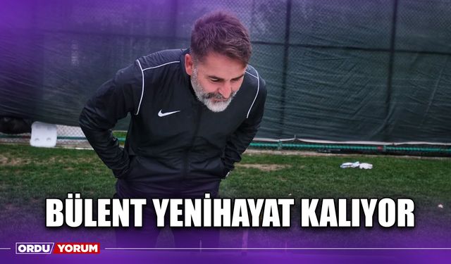 Bülent Yenihayat Kalıyor