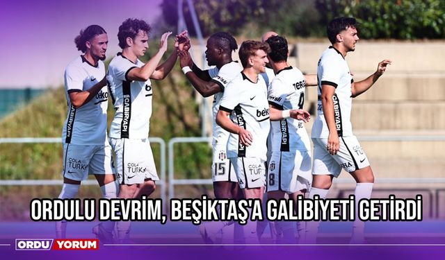 Ordulu Devrim, Beşiktaş'a Galibiyeti Getirdi