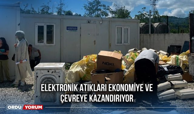 Elektronik Atıkları Ekonomiye ve Çevreye Kazandırıyor