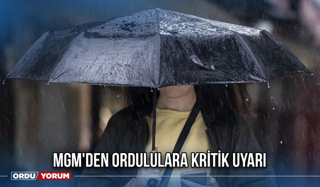MGM'den Ordululara Kritik Uyarı
