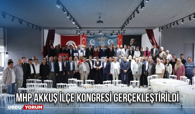 MHP Akkuş İlçe Kongresi Gerçekleştirildi
