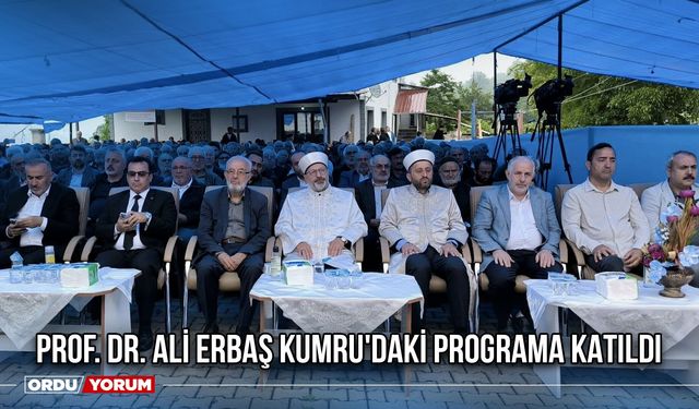 Prof. Dr. Ali Erbaş Kumru'daki Programa Katıldı