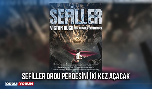 Sefiller Ordu Perdesini İki Kez Açacak