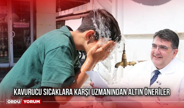 Kavurucu Sıcaklara Karşı Uzmanından Altın Öneriler