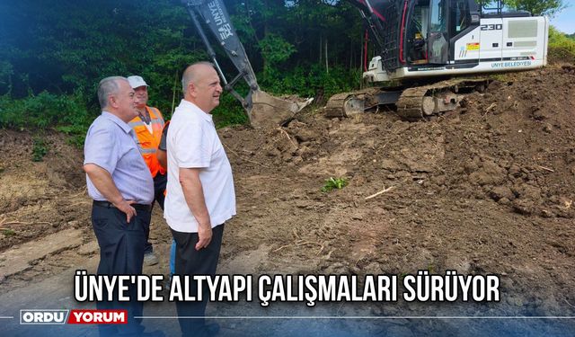 Ünye'de Altyapı Çalışmaları Sürüyor