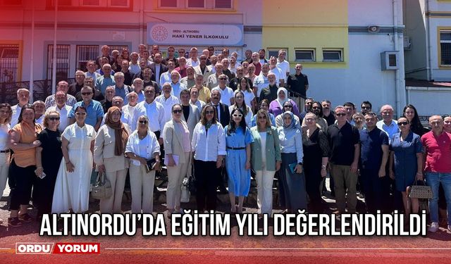 Altınordu’da Eğitim Yılı Değerlendirildi