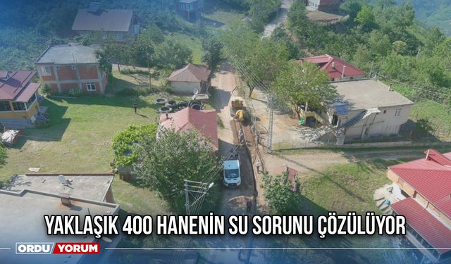 Yaklaşık 400 Hanenin Su Sorunu Çözülüyor