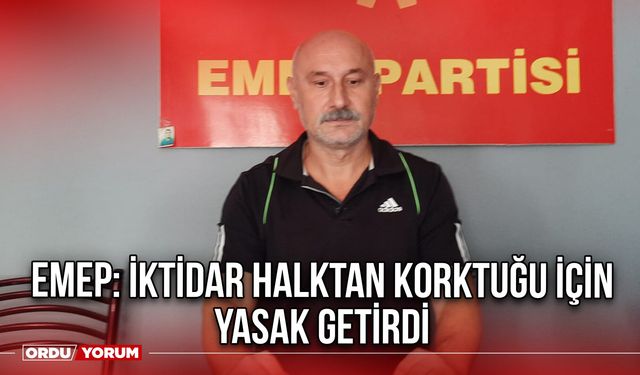 Emep: İktidar Halktan Korktuğu İçin Yasak getirdi