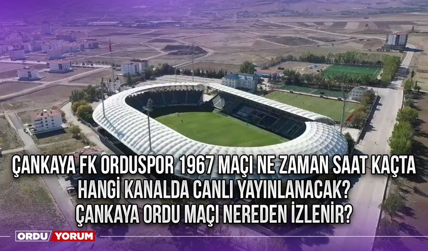 Güneş Holding Çankaya Spor Kulübü Orduspor 1967 A.Ş maçı hangi kanalda ? Maç nereden izlenir?