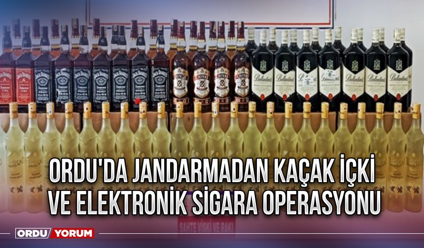 Ordu'da Jandarmadan kaçak içki ve elektronik sigara operasyonu