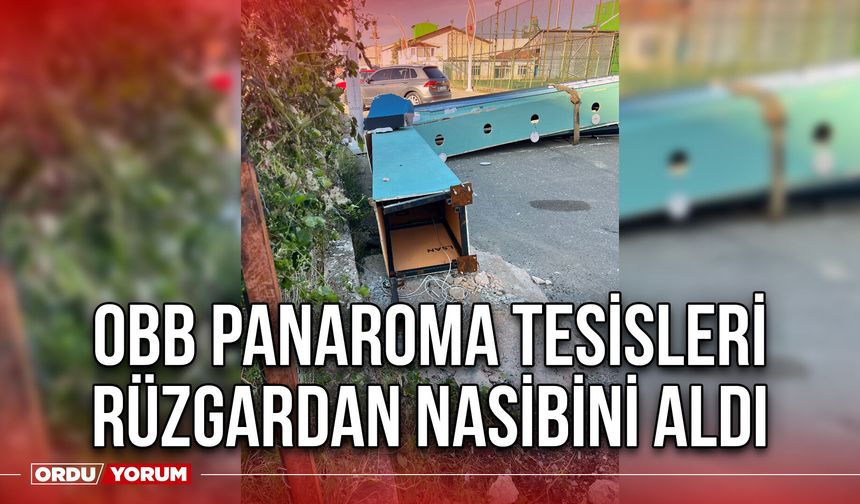 OBB Panaroma Tesisleri rüzgardan nasibini aldı