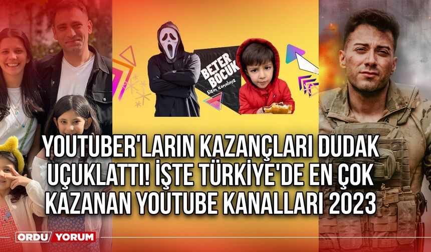 YouTuber'ların kazançlarını duyunca çok şaşıracaksınız! İşte Türkiye'de en çok kazanan YouTube kanalları 2023