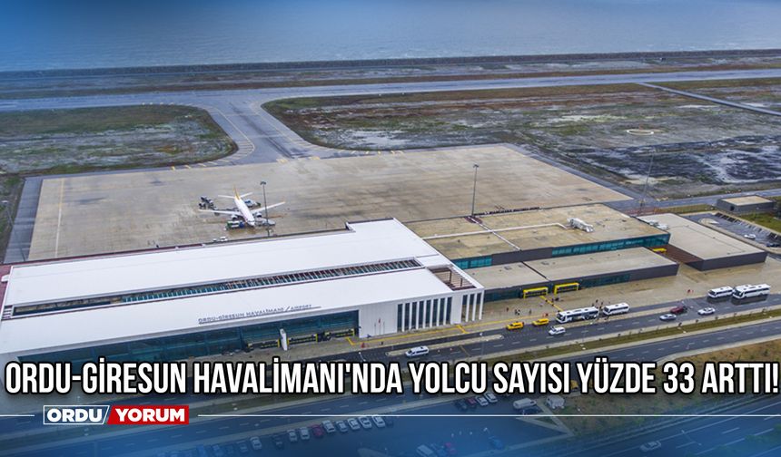 Ordu-Giresun Havalimanı'nda Yolcu Sayısı Yüzde 33 Arttı! Türkiye'nin En Yoğun Havalimanları (2024)