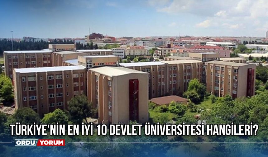 Türkiye'nin En İyi 10 Devlet Üniversitesi Hangileri? En Başarılı Üniversiteler Belli Oldu