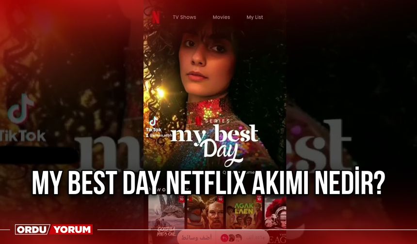 My Best Day Netflix akımı nedir?