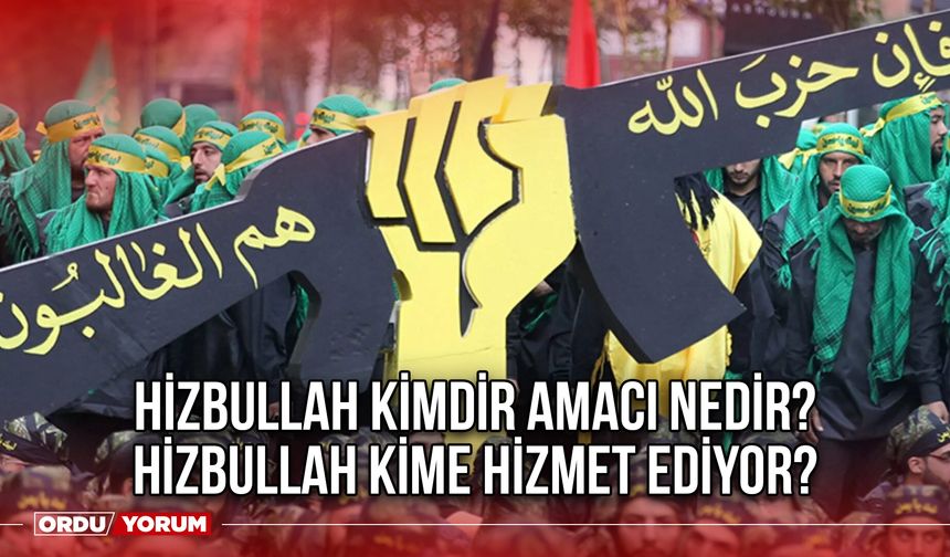 Hizbullah kimdir amacı nedir? Hizbullah kime hizmet ediyor?