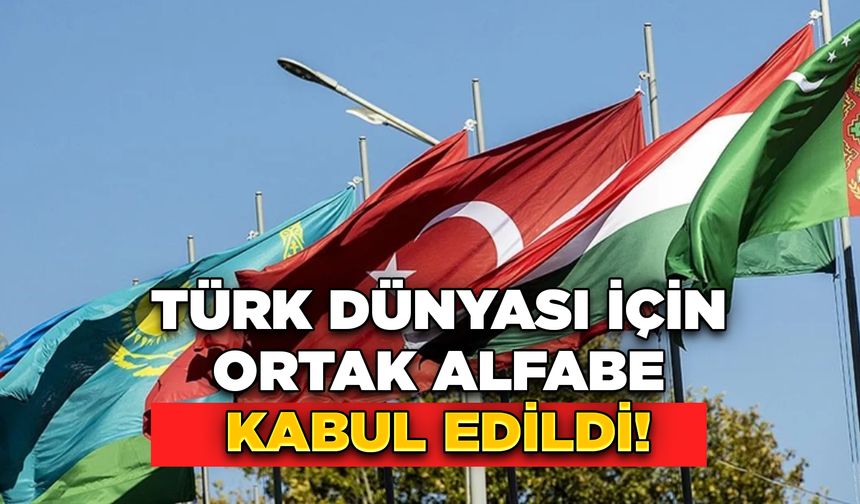 Türk Dünyası İçin Ortak Alfabe Kabul Edildi!