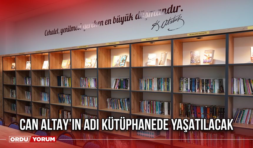 Can Altay’ın Adı Kütüphanede Yaşatılacak