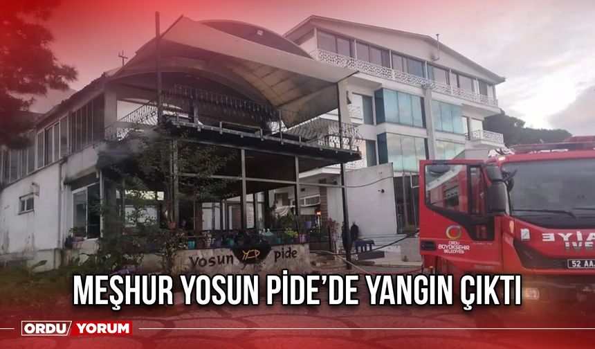 Meşhur Yosun Pide’de Yangın Çıktı