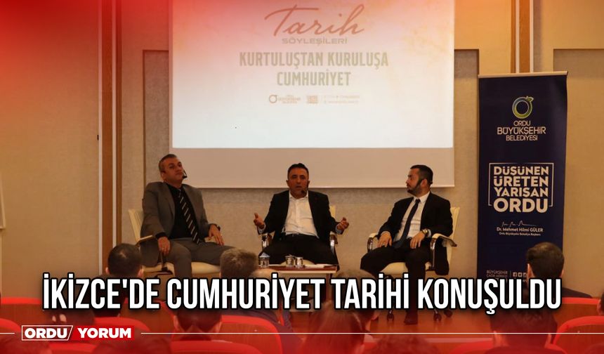 İkizce'de Cumhuriyet Tarihi Konuşuldu