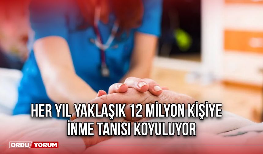 Her Yıl Yaklaşık 12 Milyon Kişiye İnme Tanısı Koyuluyor