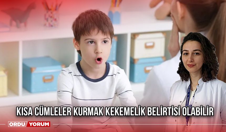 Kısa Cümleler Kurmak Kekemelik Belirtisi Olabilir