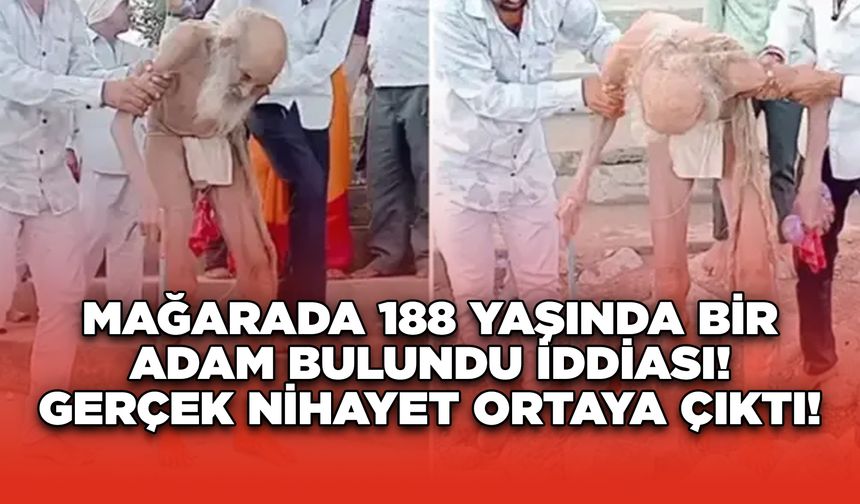 Mağarada 188 Yaşında Bir Adam Bulundu İddiası! Gerçek Nihayet Ortaya Çıktı!