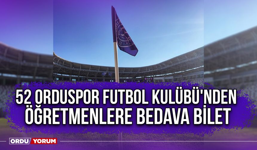 52 Orduspor Futbol Kulübü'nden Öğretmenlere Bedava Bilet