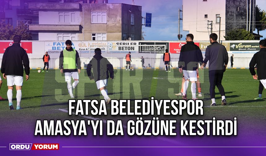 Fatsa Belediyespor Amasya'yı da Gözüne Kestirdi