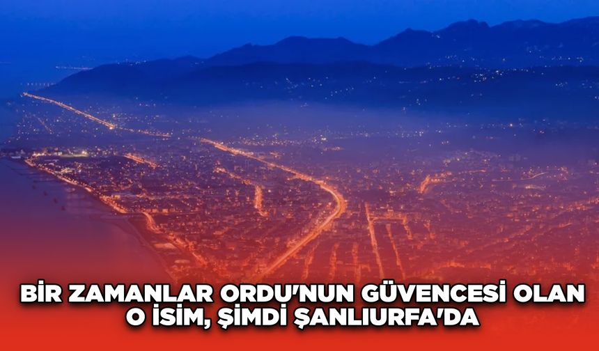 Bir Zamanlar Ordu'nun Güvencesi Olan O İsim, Şimdi Şanlıurfa'da