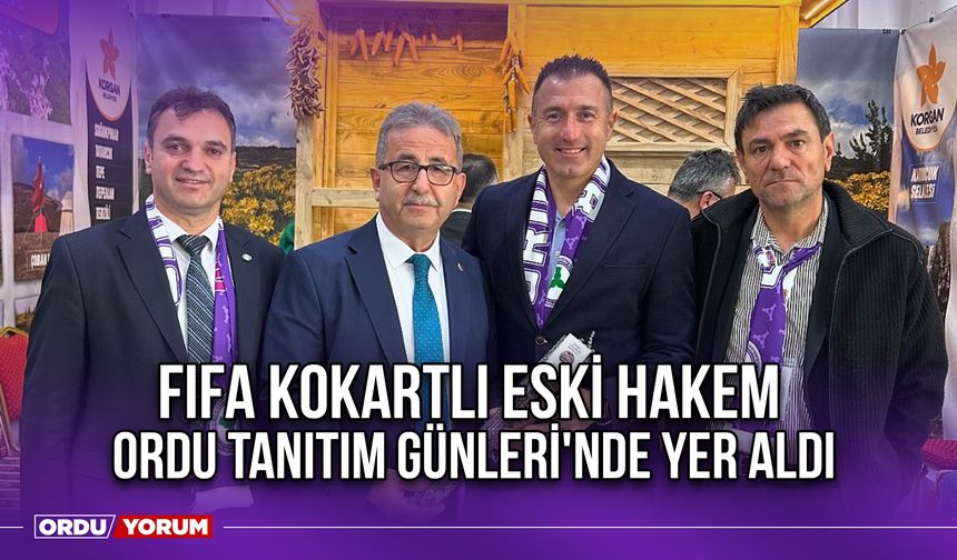 FIFA Kokartlı Eski Hakem, Ordu Tanıtım Günleri'nde Yer Aldı