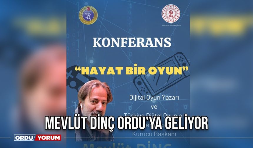 Mevlüt Dinç Ordu’ya Geliyor