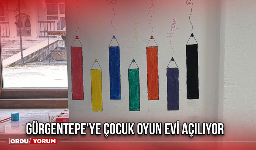 Gürgentepe'ye Çocuk Oyun Evi Açılıyor