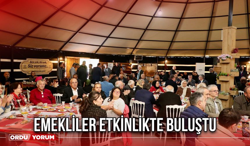 Emekliler Etkinlikte Buluştu