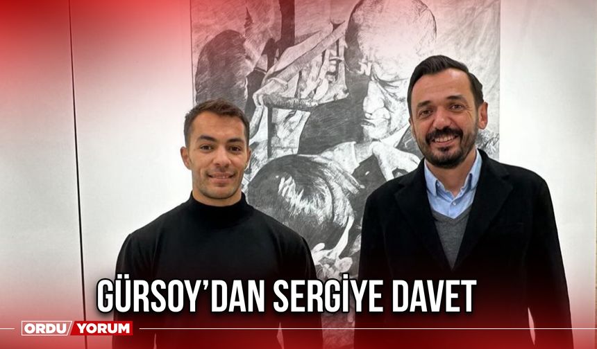 Gürsoy’dan Sergiye Davet